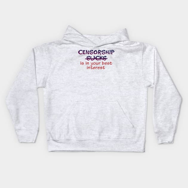 censorship sucks Kids Hoodie by SnarkCentral